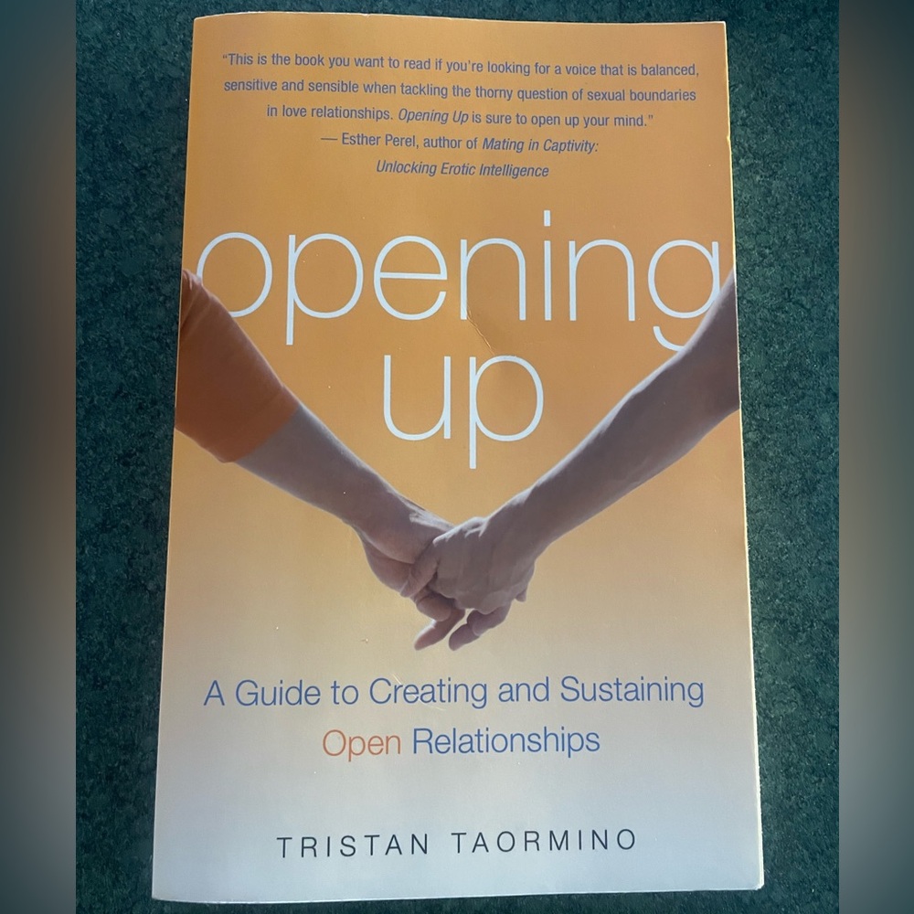 Opening Up: A Guide to Creating & Sustaining Open Relationships